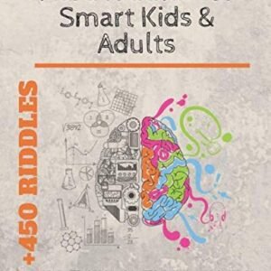 Hard Riddles for Smart Kids & Adults: +450 Brain Teasers and Lateral Thinkin...
