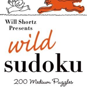Will Shortz Presents Wild Sudoku: 200 Medium Puzzles