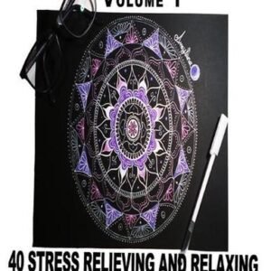 Coloring Books For Adults Volume 1: 40 Stress Relieving And Relaxing Patterns (A