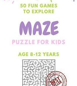 Maze Puzzle for Kids Age 8-12 Years, 50 Fun to Explore Maze : Activity Book ...