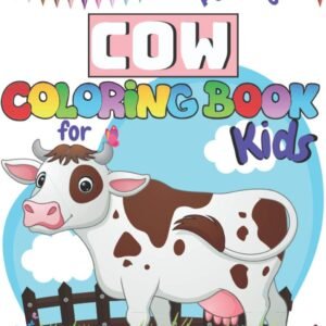 Cow Coloring book for Kids: Children Coloring Book Filled with Cow Designs, Cute