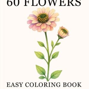 60 Flowers: Easy Coloring Book for Adults: Large, Easy Flower Designs with Names