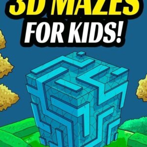 3D Mazes For Kids: Activity Book For Kids - Workbook Full of Activities Puzzles