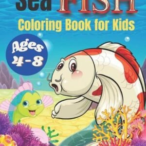 Sea Fish Coloring Book for Kids Ages 4-8: Over 40 Coloring Designs for Kids Ages