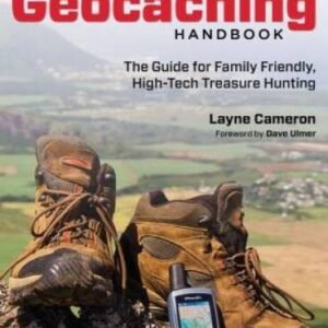 The Geocaching Handbook, 2nd: The Guide for Family Friendly, High-Tech Tr - GOOD