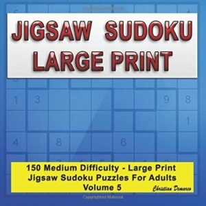 JIGSAW SUDOKU LARGE PRINT: 150 MEDIUM LARGE PRINT JIGSAW By Christian Demarco