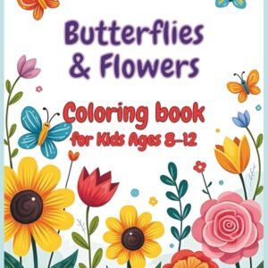Butterflies & Flowers Coloring Book for Kids: 50 Cute Coloring Pages for Kids Ag