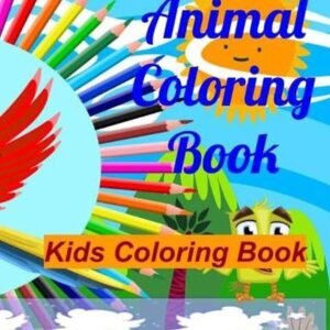 Animal coloring book: kids coloring book by Edition Rochdi Paperback Book
