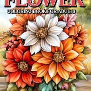 Flower Coloring Book for Adults: Relaxing 50 Floral Designs and Beautiful Bouque