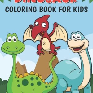 Dinosaur Coloring Book for Kids: Coloring Book for Kids