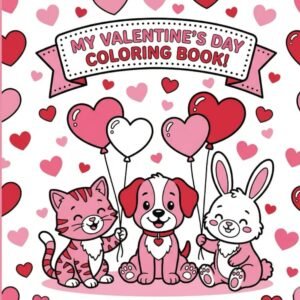 Valentine’s Day Coloring Book for Kids Ages 4–8: Cute & Easy Animal Designs with