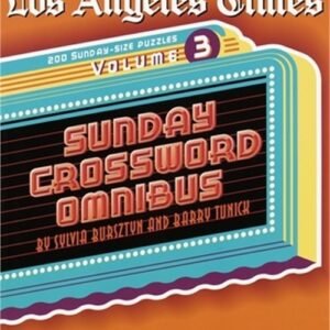 Los Angeles Times Sunday Crossword Omnibus, Volume 3 (Paperback or Softback)