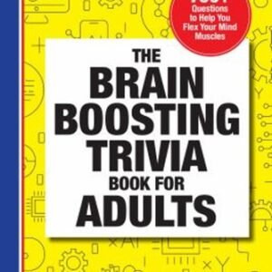 The Brain Boosting Trivia Book for Adults : 750+ Questions to Hel