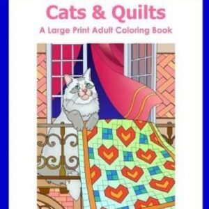 Large Print Adult Coloring Book Of Cats & Quilts