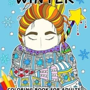 Winter Coloring Book For Adults: Stress-Relief Coloring Book For Grown-Ups,...
