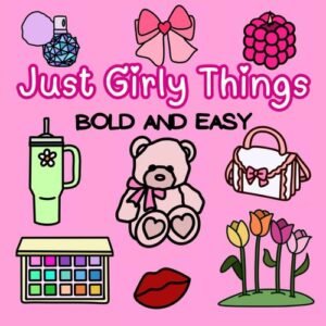 Just Girly Things: Bold and Easy Coloring Book for Adults or Kids (Bold and Easy