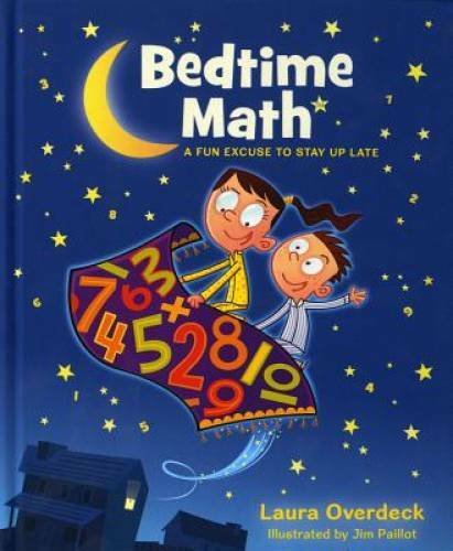Bedtime Math: A Fun Excuse to Stay Up Late (Bedtime Math Series) – VERY GOOD