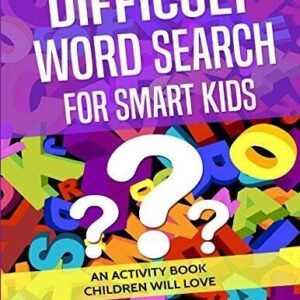 Difficult Word Search for Smart Kids: An Activity Book Children will Love - GOOD