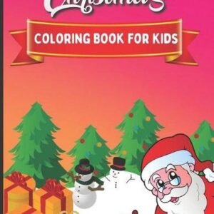 Christmas Coloring Book For Kids: Unique, Easy and Funny Christmas Coloring Book