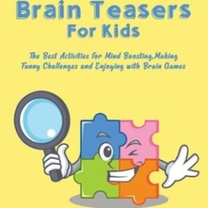 Riddles and Brain Teasers for kids: The Best Activities for Mind Boosting, Makin