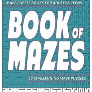 BOOK OF MAZES: MAZE PUZZLE BOOKS FOR ADULTS & TEENS: 60 By Pats Puzzle Books NEW