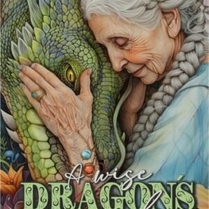 A wise Dragon�s Love Coloring Book for Adults New Edition: Dragons Coloring Book