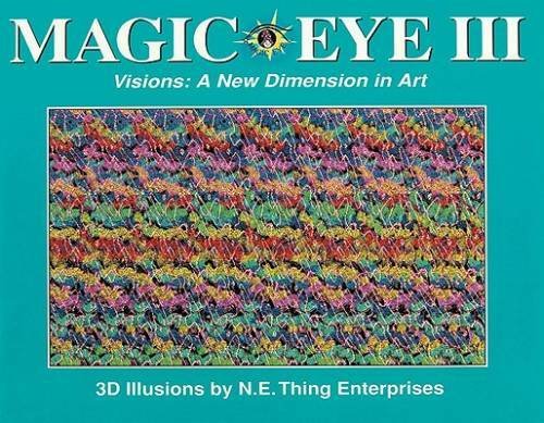 Magic Eye III, Vol. 3 Visions A New Dimension in Art 3D Illustrations – GOOD