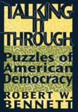Talking It Through: Puzzles of American Democracy  hardcover Used – Good