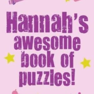 Hannah's Awesome Book Of Puzzles!: Children's Puzzle Book Containing 20 Uni...