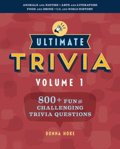Ultimate Trivia, Volume 1: 800 + Fun and Challenging Trivia Questions – GOOD