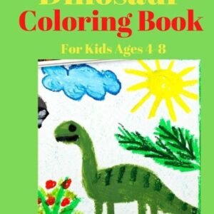 Dinosaur Coloring Book for Kids Ages 4-8: 100 FUNNY COLORING PAGES FOR KIDS, Gre