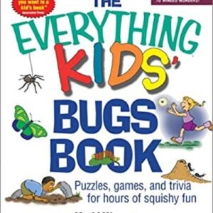 The Everything Kids' Bugs Book : Puzzles, Games, and Trivia for H