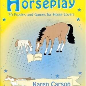 Horseplay: 50 Puzzles and Games for Horse Lovers