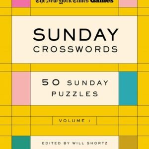 Will Shortz New York Times Games Sunday Crosswords Volume 1: 50 Sund (Paperback)