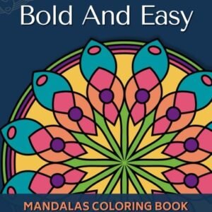Large Print Bold and Easy Mandalas Coloring Book: Simple Adults, seniors, kids,
