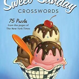 The New York Times Sweet Sunday Crosswords: 75 Puzzles from the Pages of  - GOOD