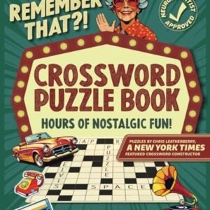 Remember That?! Crossword Puzzle Book For Adults & Seniors: Keep Your Mind T...