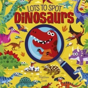 Lots to Spot: Dinosaurs by Arcturus Publishing