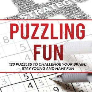 Puzzling Fun: 120 Puzzles to challenge your brain, stay young an
