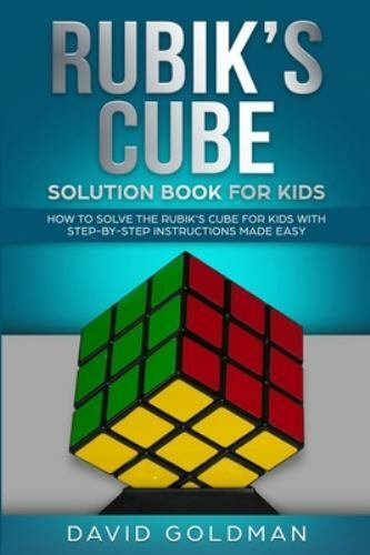 Rubiks Cube Solution Book For Kids: How to Solve the Rubik’s Cube for Kids…