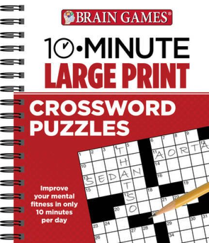 Brain Games 10 Minute Large Print Crossword Puzzles – Spiral-bound By n/a – GOOD