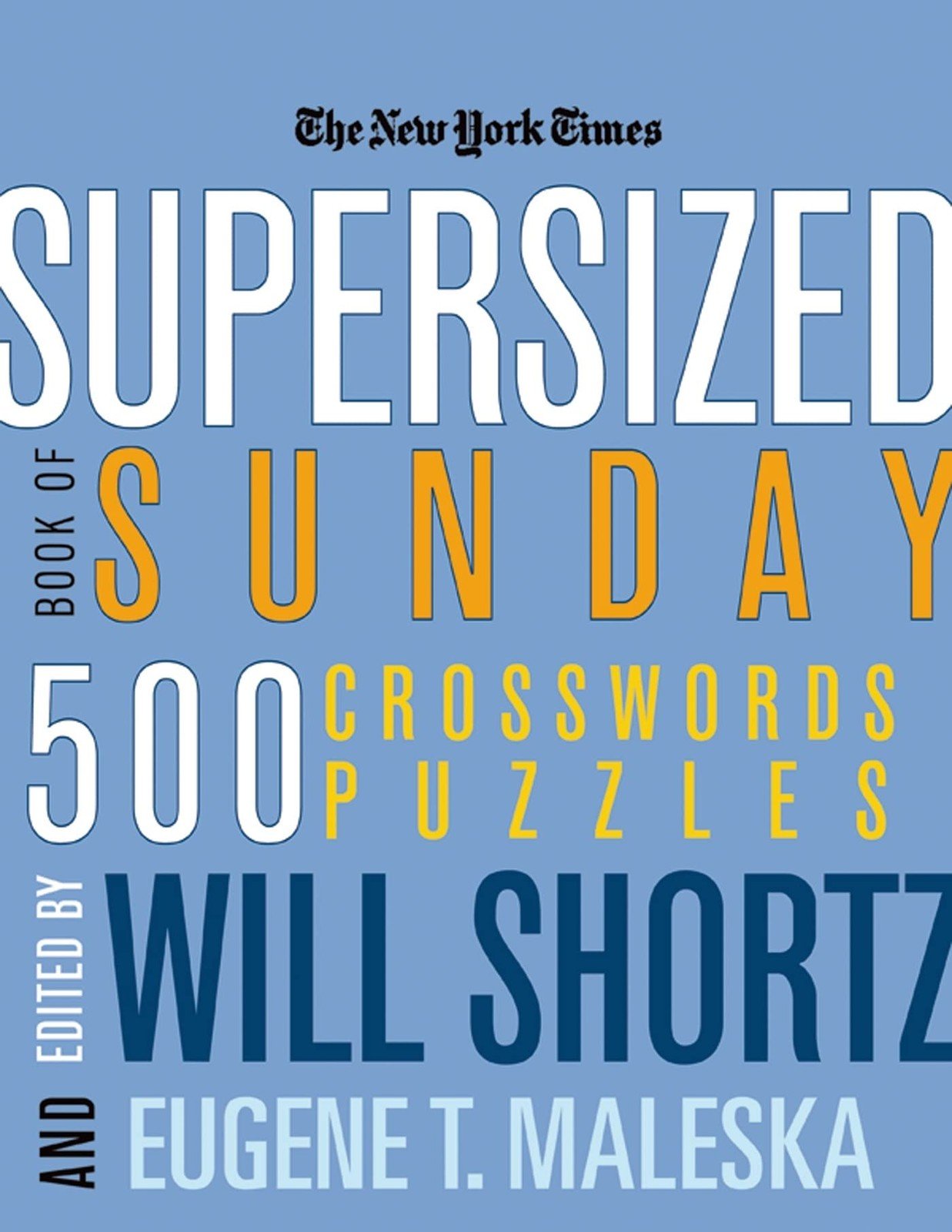 The New York Times Supersized Book of Sunday Crosswords: 500 Puzzles (New Yo…