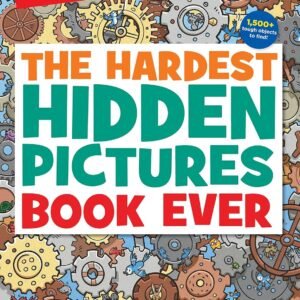The Hardest Hidden Pictures Book Ever: Ultra-Challenging Brain Games for...