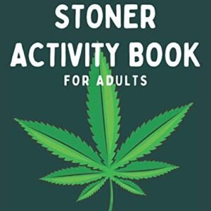 The Stoner Activity Book For Adults: Trivia, Puzzles, Word Search, Coloring ...