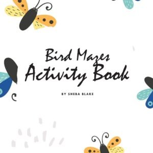 Bird Mazes Activity Book for Children (8x10 Puzzle Book / Activity Book)