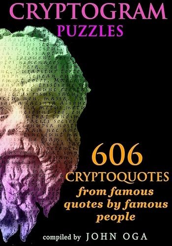 Cryptogram Puzzles: 606 Cryptoquotes from famous quotes by fam…