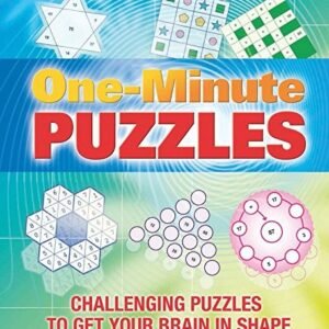 ONE-MINUTE PUZZLES: CHALLENGING PUZZLES TO GET YOUR BRAIN By Arcturus Publishing