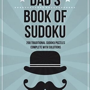 Dad's Book Of Sudoku: 200 traditional sudoku puzzles in easy, me