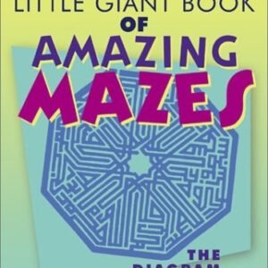THE LITTLE GIANT BOOK OF AMAZING MAZES By Diagram The Group