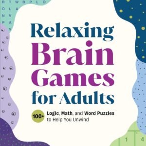 Relaxing Brain Games for Adults: The Easy-Going Puzzle Book for Adults with 100+